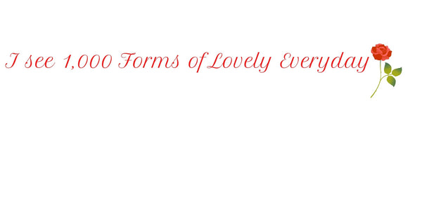 "1,000 Forms of Lovely Every Day" Elegant Organic Ladies T-shirt